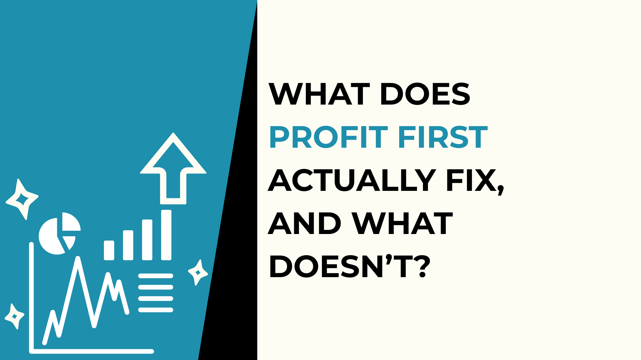 What Does Profit First Actually Fix, and What Doesn’t?
